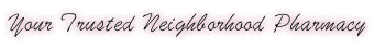 Your Trusted Neighborhood Pharmacy